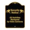 Signmission Designer Series-Security Notice All Activities Monitored By Video Cameras, 24" H, BG-1824-9754 A-DES-BG-1824-9754 - alternate 1